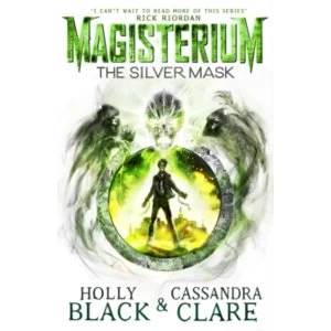 Image of Magisterium: The Silver Mask by Cassandra Clare, Holly Black (Paperback, 2017)