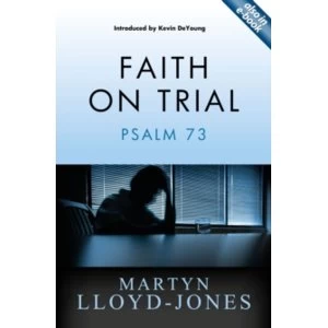 Image of Faith on Trial: Psalm 73 by Martyn Lloyd-Jones (Paperback, 2011)