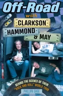 Image of Off-Road with Clarkson, Hammond and May : Behind The Scenes of Their "Rock and Roll" World Tour