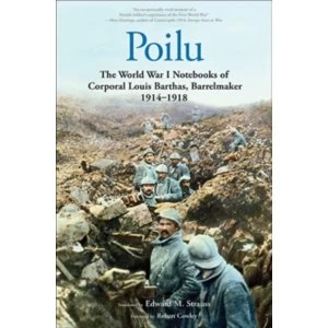 Image of Poilu : The World War I Notebooks of Corporal Louis Barthas, Barrelmaker, 1914-1918