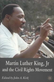 Image of Martin Luther King Jr and the Civil Rights Movement by John A. Kirk Paperback