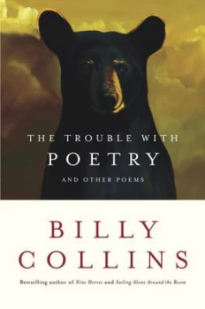 Image of The Trouble with Poetry and Other Poems by Billy Collins Hardback
