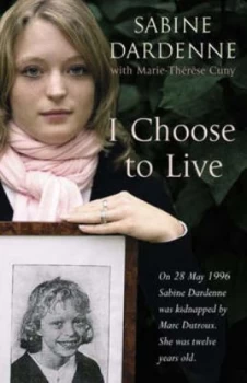 Image of I Choose to Live by Sabine Dardenne Paperback