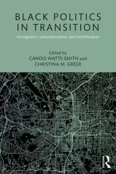 Image of Black Politics in Transition Immigration Suburbanization and Gentrification