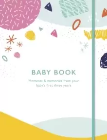 Image of Baby Book : Moments and memories from your baby's first three years