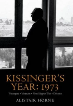 Image of Kissingers Year 1973 by Alistair Horne Hardback