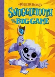 Image of Wetmore Forest Snuggletooth And The Big Game