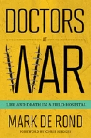 Image of doctors at war life and death in a field hospital