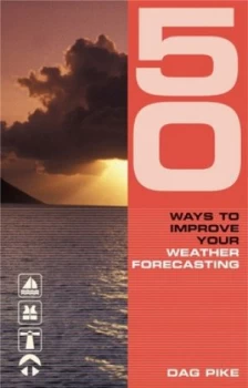 Image of 50 Ways to Improve Your Weather Forecasting by Dag Pike Paperback