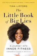 Image of little book of big lies a journey into inner fitness