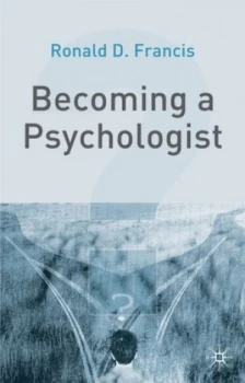 Image of Becoming a Psychologist by R. D Francis Paperback