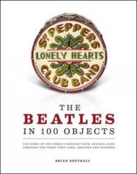 Image of The Beatles in 100 Objects Hardback