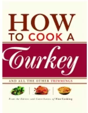 Image of how to cook a turkey and all the other trimmings