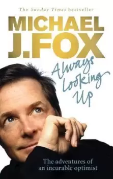 Image of Always Looking Up by Michael J. Fox