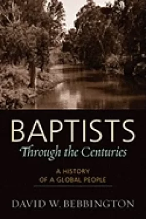 Image of baptists through the centuries a history of a global people