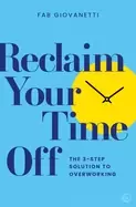 Image of reclaim your time off the 3 step solution to overworking