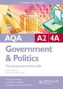 Image of Aqa A2 Government and Politics. Unit 4a the Government of the USA by Colleen Harris Book