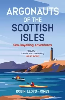 Image of Argonauts of the Scottish Isles : Sea-kayaking Adventures