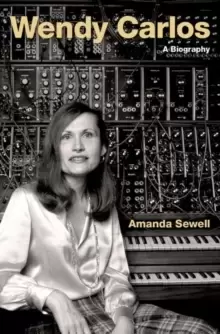 image of Wendy Carlos : A Biography