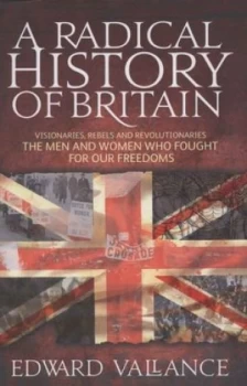 Image of A Radical History of Britain by Edward Vallance Hardback