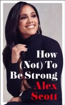 Image of How (Not) To Be Strong