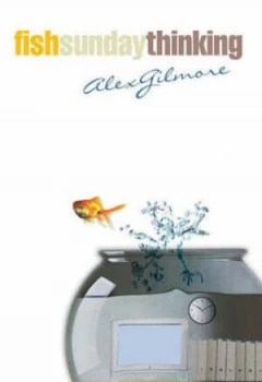 Image of Fish Sunday Thinking by Alex Gilmore Paperback