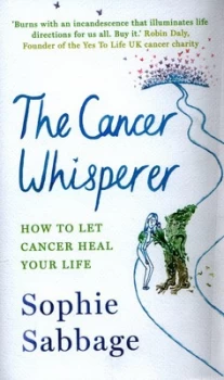 Image of The Cancer Whisperer by Sophie Sabbage Hardback