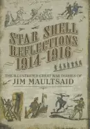 Image of star shell reflections 1916 the great war diaries of jim maultsaid