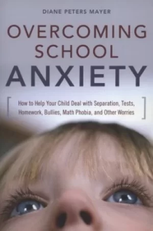 Image of Overcoming school anxiety by Diane Peters Mayer