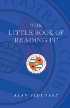 Image of The Little Book of Reading Fc - 1920-2008 by Alan Sedunary Paperback