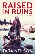 Image of raised in ruins a memoir