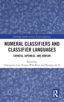Image of Numeral Classifiers and Classifier Languages : Chinese, Japanese, and Korean