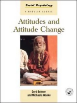 Image of Attitudes and Attitude Change by Gerd Bohner Book