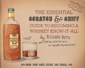 Image of The Essential Scratch and Sniff Guide to Becoming a Whiskey Know-It-All by Richard Betts Book