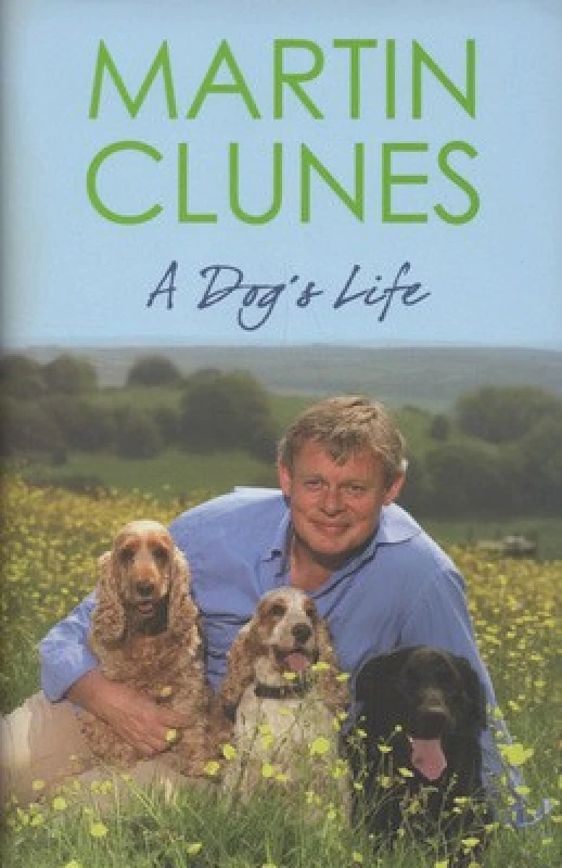 Image of A Dogs Life by Martin Clunes Hardback