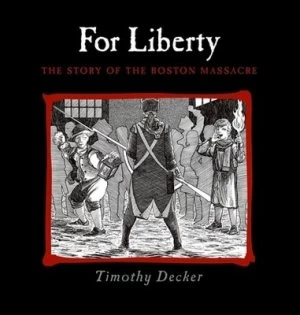 Image of For Liberty by Timothy Decker Hardback