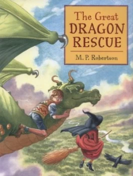 Image of The Great Dragon Rescue by M. P. Robertson Hardback