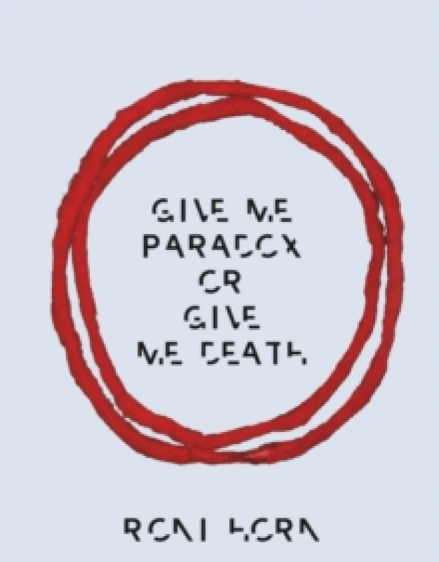 Image of Roni Horn: Give Me Paradox or Give Me Death (Bilingual edition) Hardback