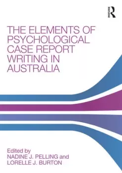 Image of The Elements of Psychological Case Report Writing in Australia
