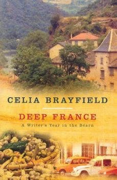 Image of Deep France by Celia Brayfield Book