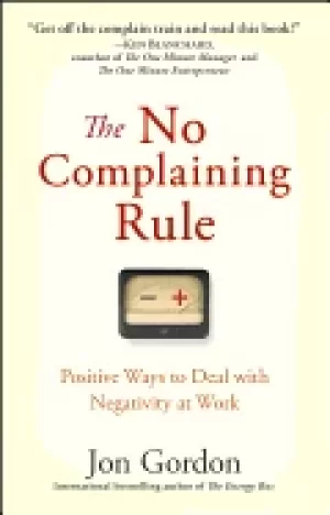 Image of no complaining rule positive ways to deal with negativity at work