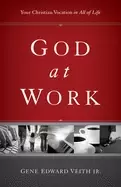 Image of god at work your christian vocation in all of life