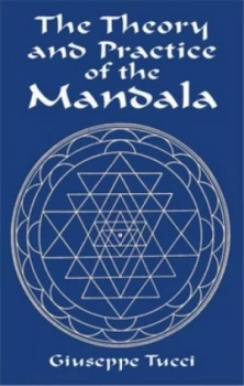 Image of The Theory and Practice of the Mandala by Giuseppe Tucci Book