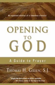 Image of Opening to God by Thomas H Green Paperback