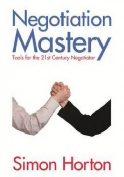Image of Negotiation Mastery by Simon Horton Paperback