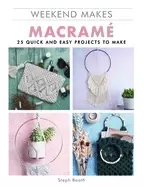 Image of weekend makes macrame 25 quick and easy projects to make