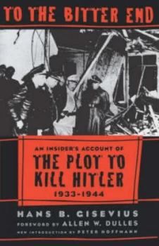 Image of To the Bitter End by Hans Bernd Gisevius Paperback