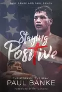 Image of staying positive the story of the real paul banke