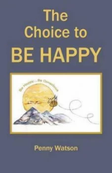 Image of The Choice to Be Happy by Penny Watson Book