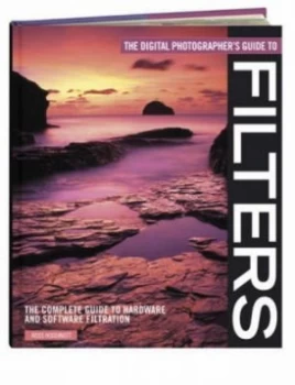 Image of The Digital Photographers Guide to Filters by Ross Hoddinott Paperback
